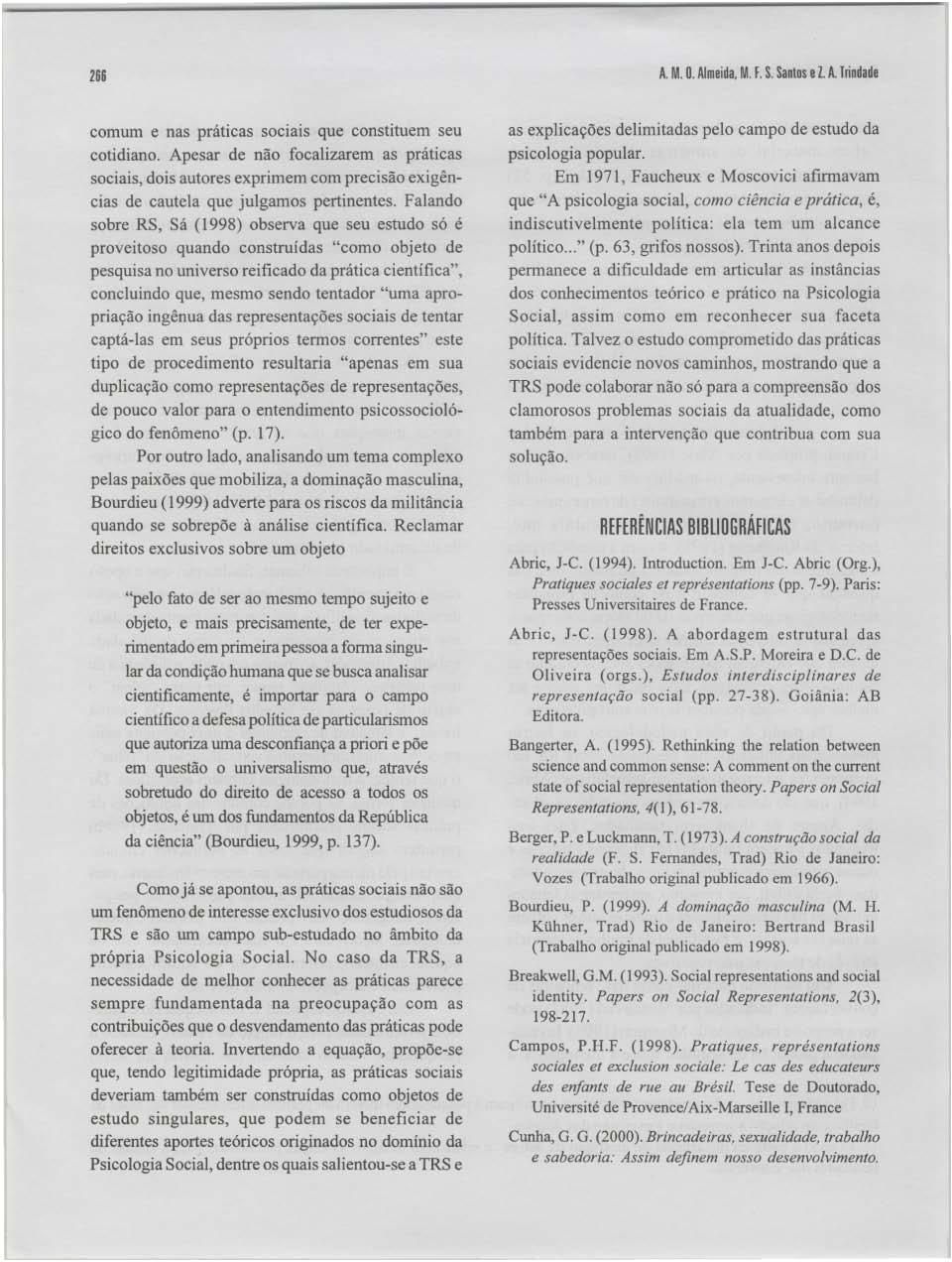 aptopriaçãoingênua dasrepresentaçoes sociais de tentar captá-las em seus pr6prios tennos correntes" este ti!