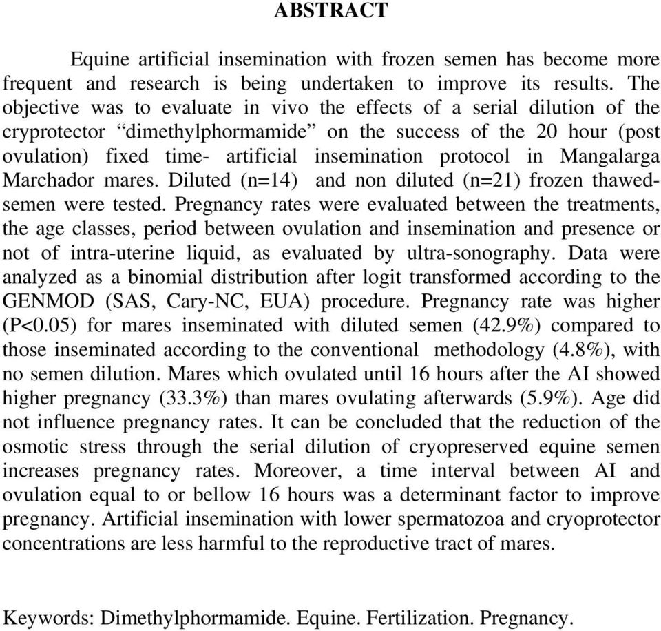 protocol in Mangalarga Marchador mares. Diluted (n=14) and non diluted (n=21) frozen thawedsemen were tested.