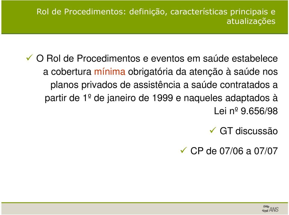 atenção à saúde nos planos privados de assistência a saúde contratados a partir de