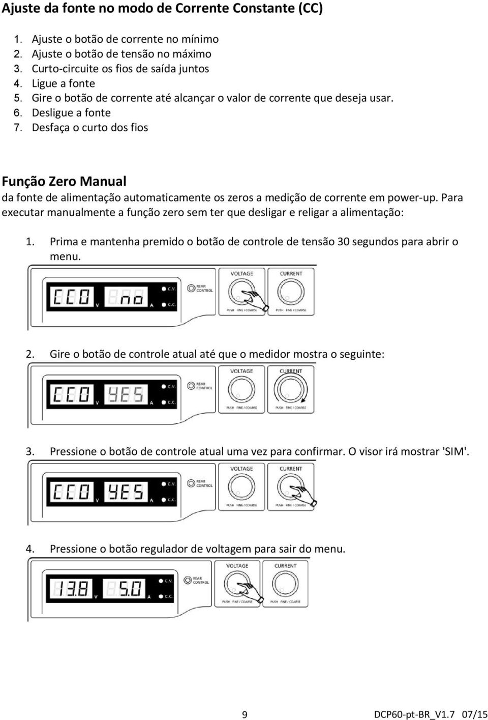 Desfaça o curto dos fios Função Zero Manual da fonte de alimentação automaticamente os zeros a medição de corrente em power up.