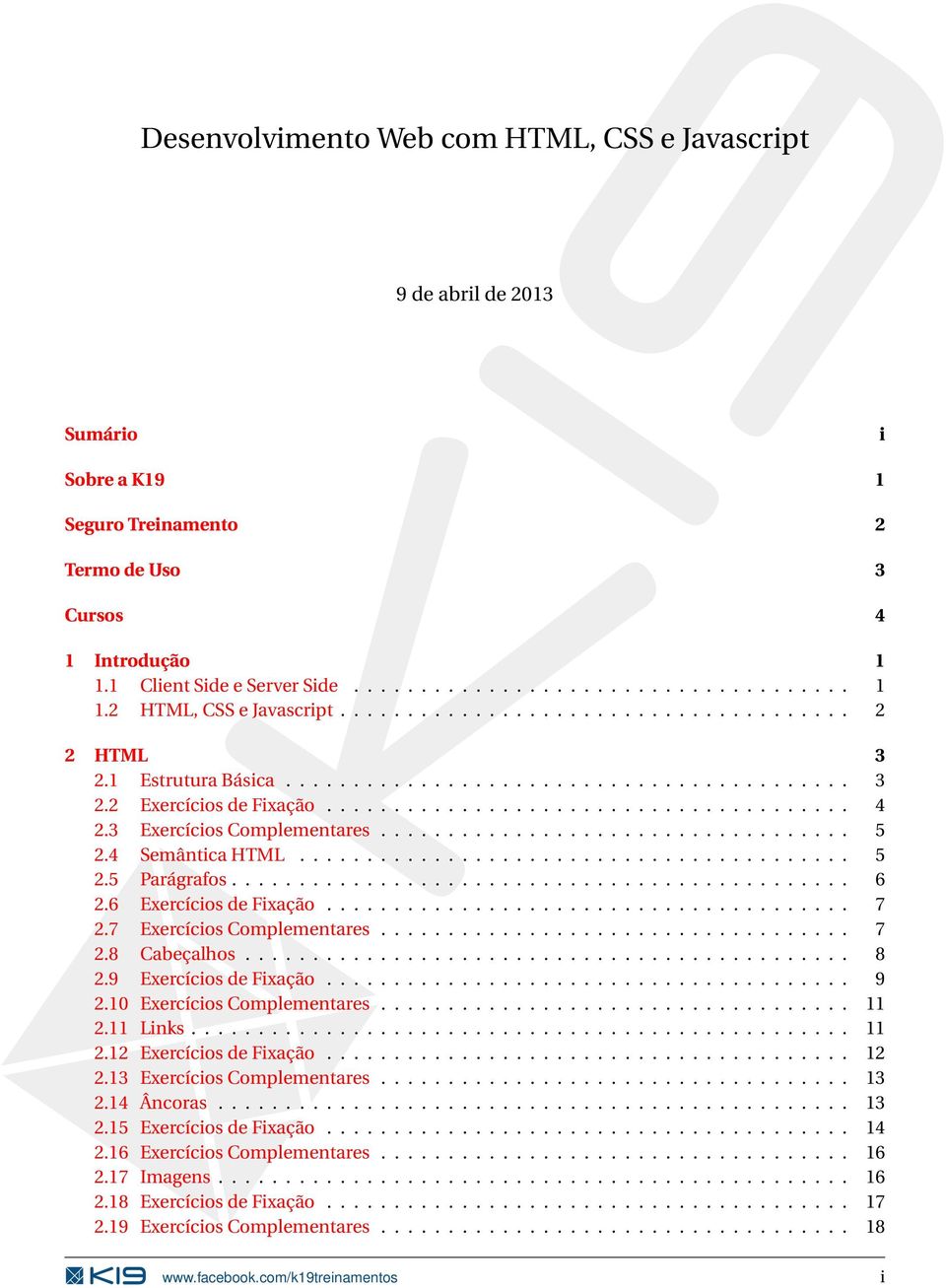 3 Exercícios Complementares................................... 5 2.4 Semântica HTML......................................... 5 2.5 Parágrafos.............................................. 6 2.