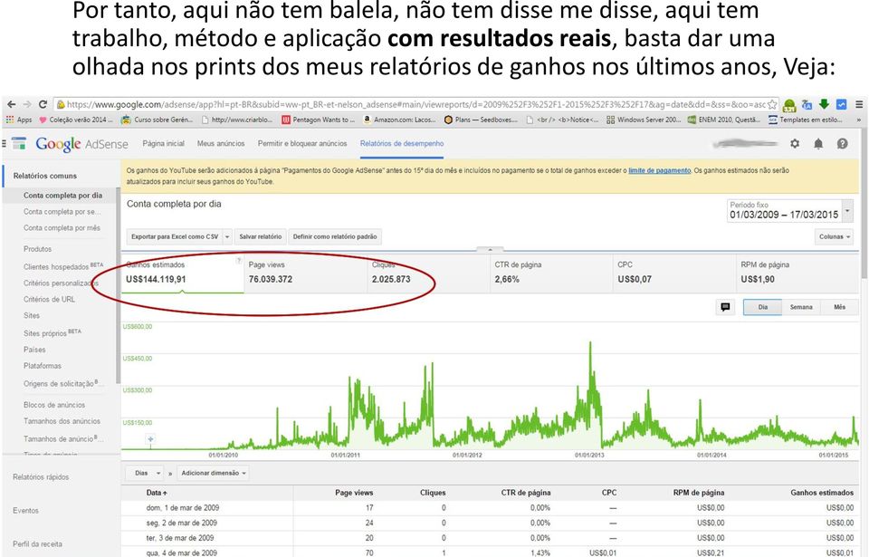 resultados reais, basta dar uma olhada nos prints