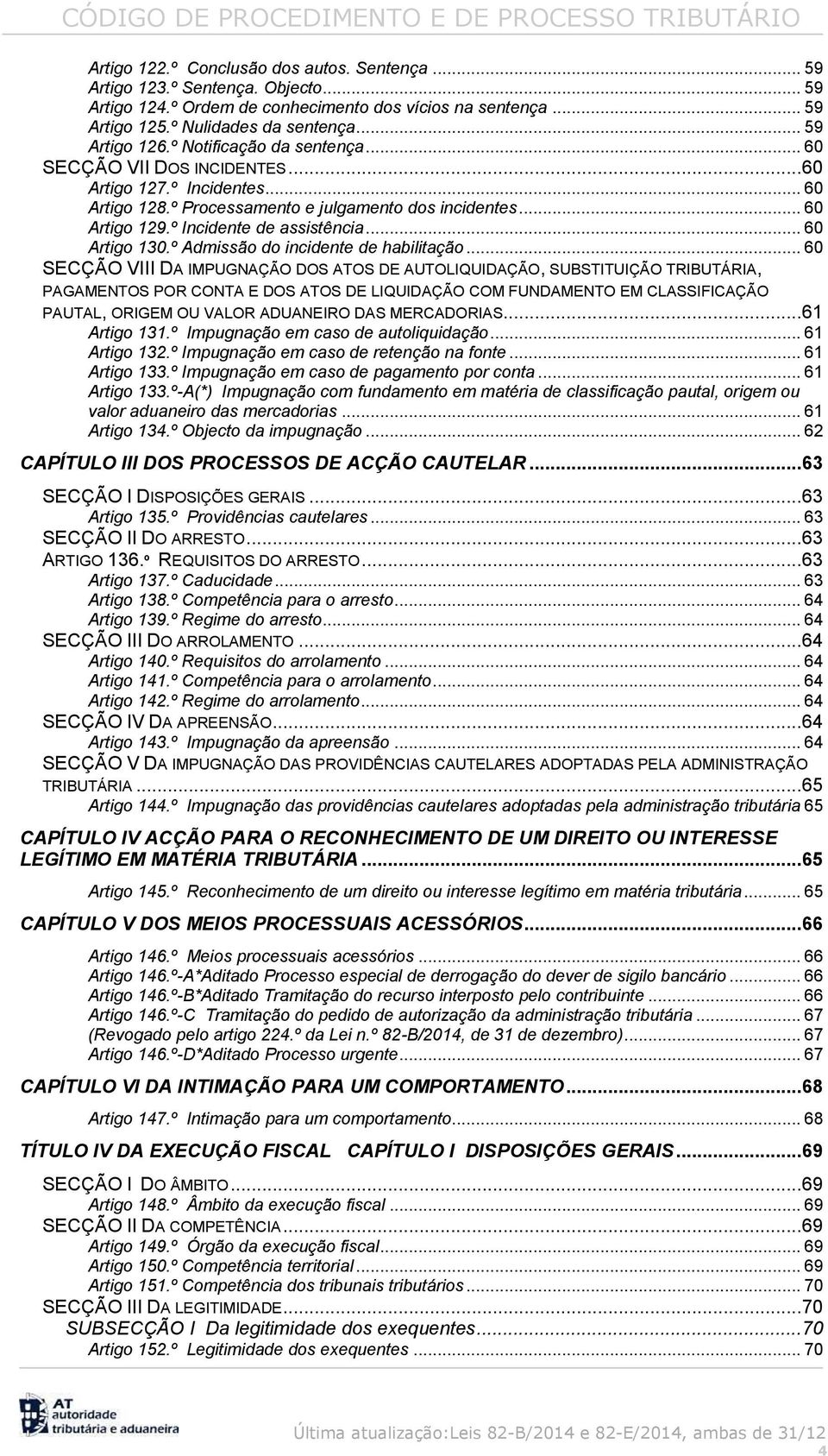 .. 60 Artigo 130.º Admissão do incidente de habilitação.