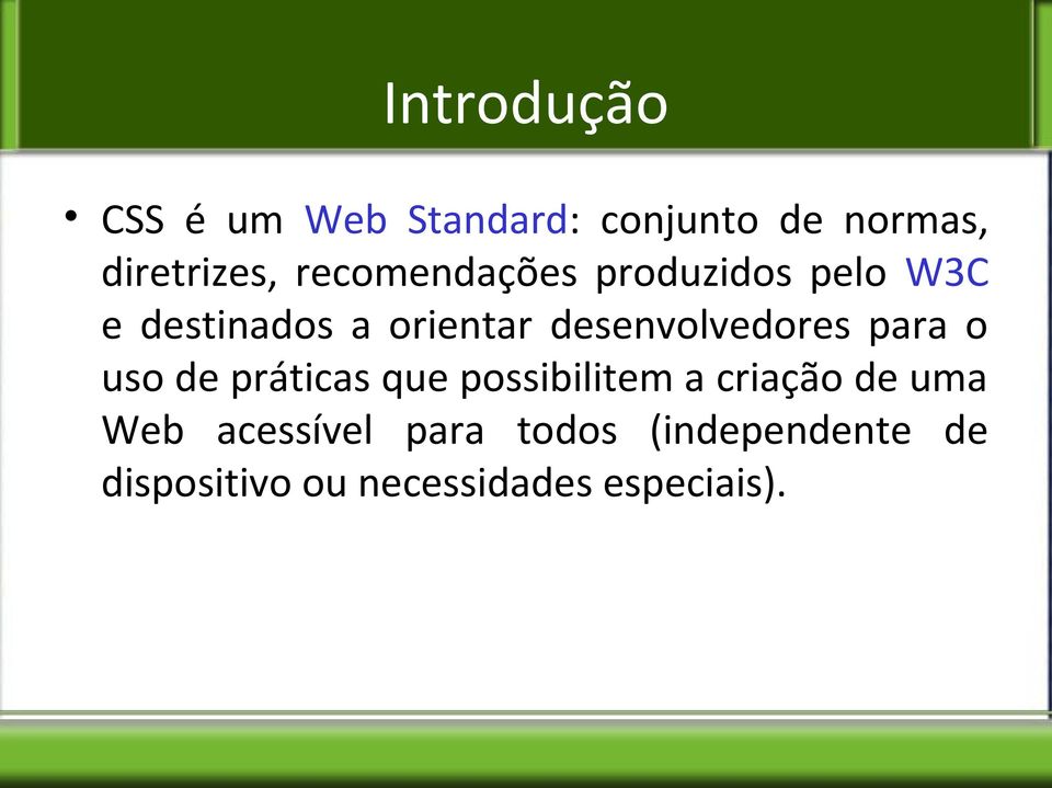 desenvolvedores para o uso de práticas que possibilitem a criação de