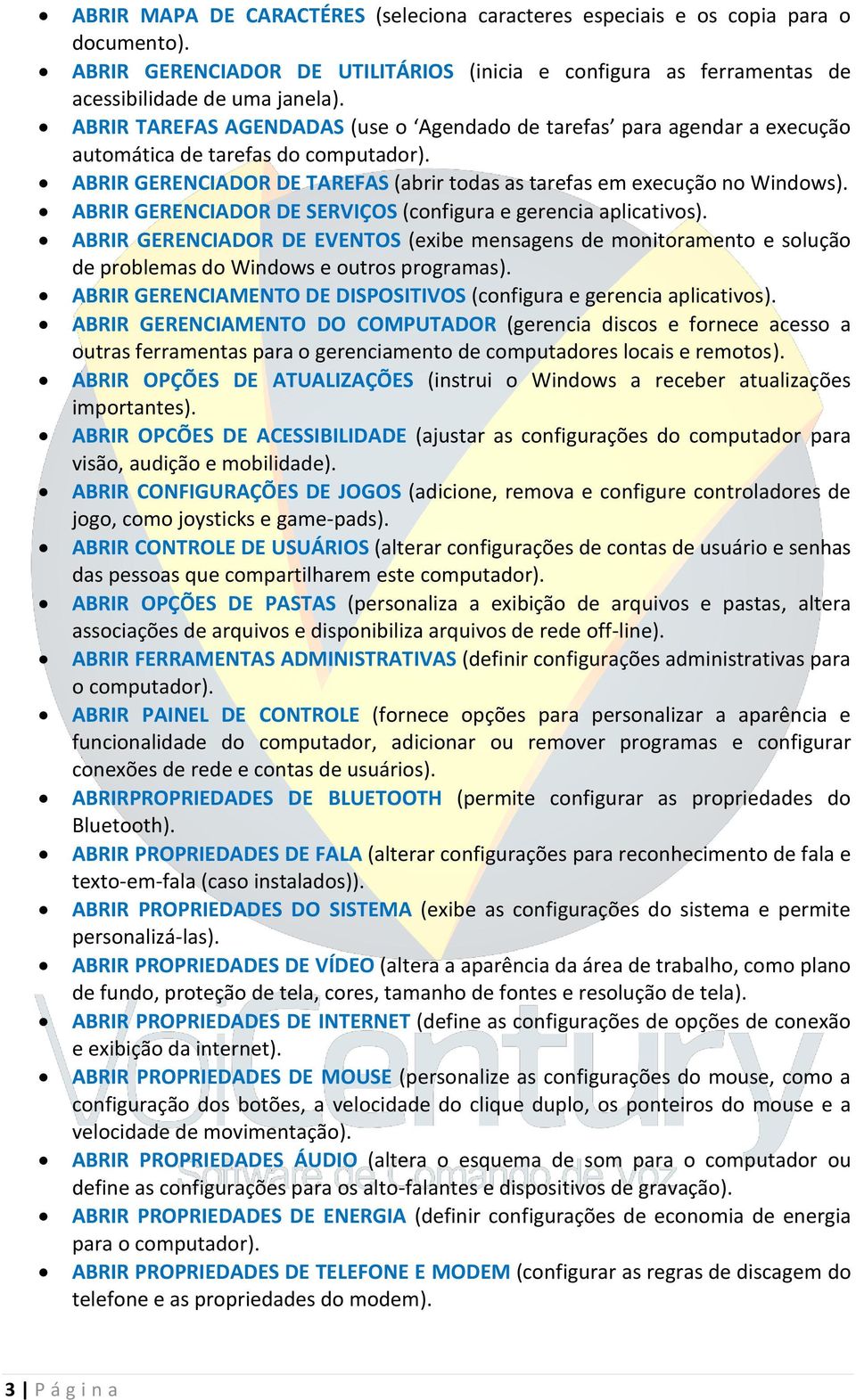 ABRIR GERENCIADOR DE SERVIÇOS (configura e gerencia aplicativos). ABRIR GERENCIADOR DE EVENTOS (exibe mensagens de monitoramento e solução de problemas do Windows e outros programas).