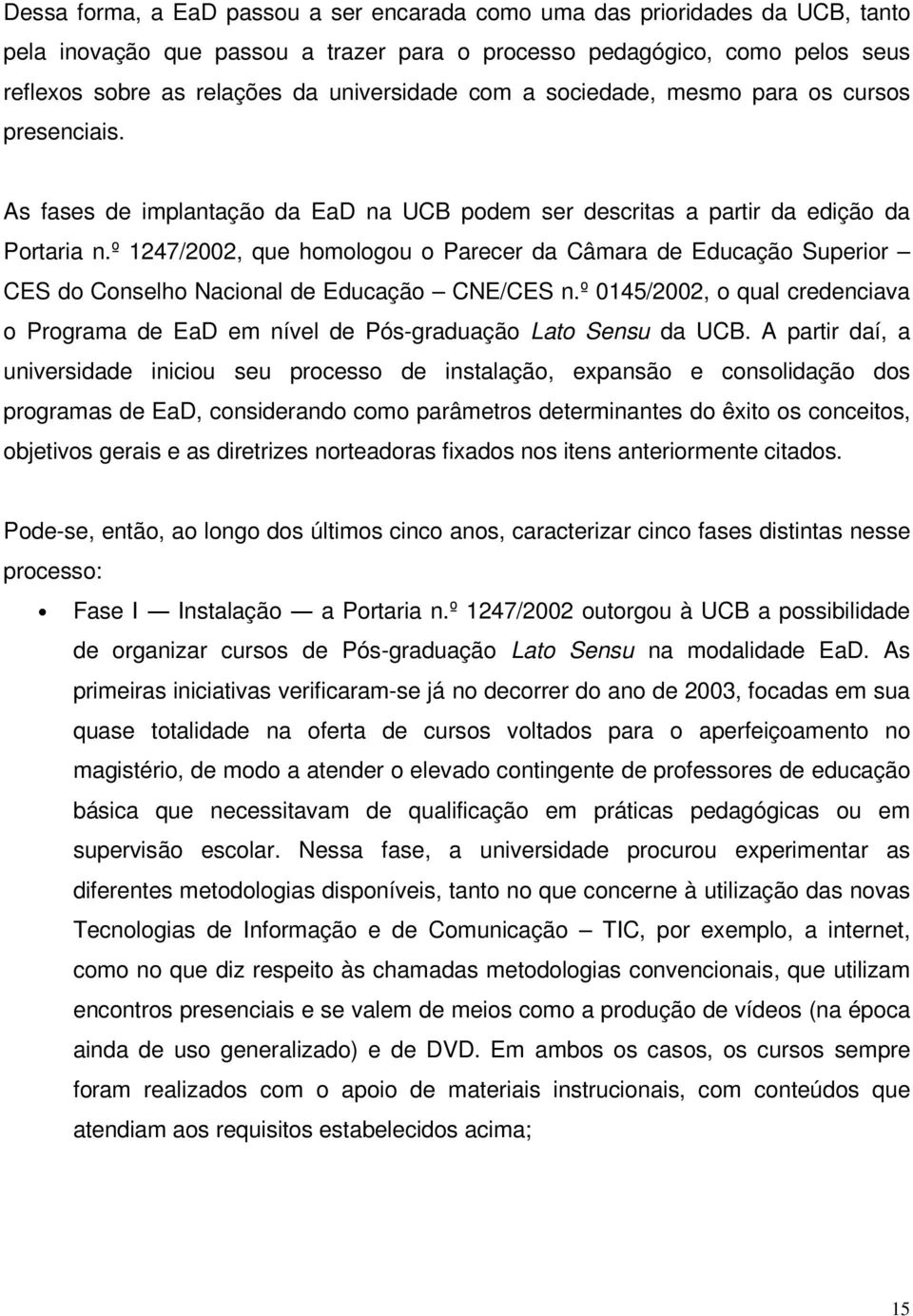 º 1247/2002, que homologou o Parecer da Câmara de Educação Superior CES do Conselho Nacional de Educação CNE/CES n.