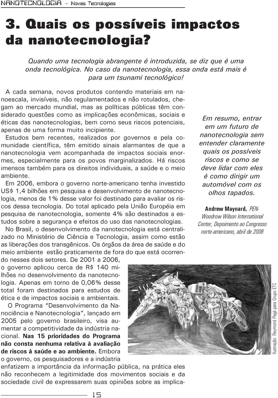 econômcas, socas e étcas das nanotecnologas, bem como seus rscos potencas, apenas de uma forma muto ncpente.