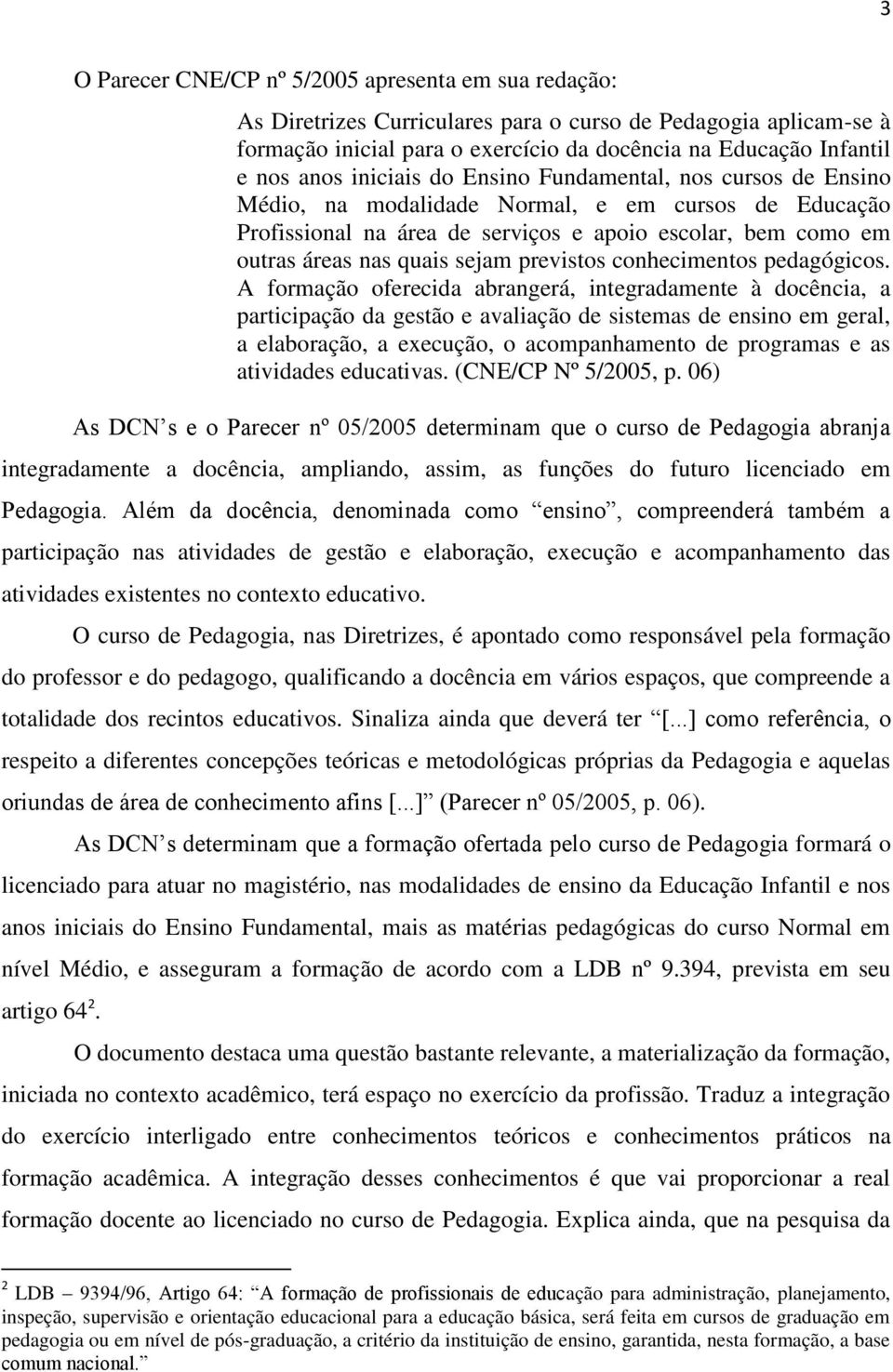 previstos conhecimentos pedagógicos.