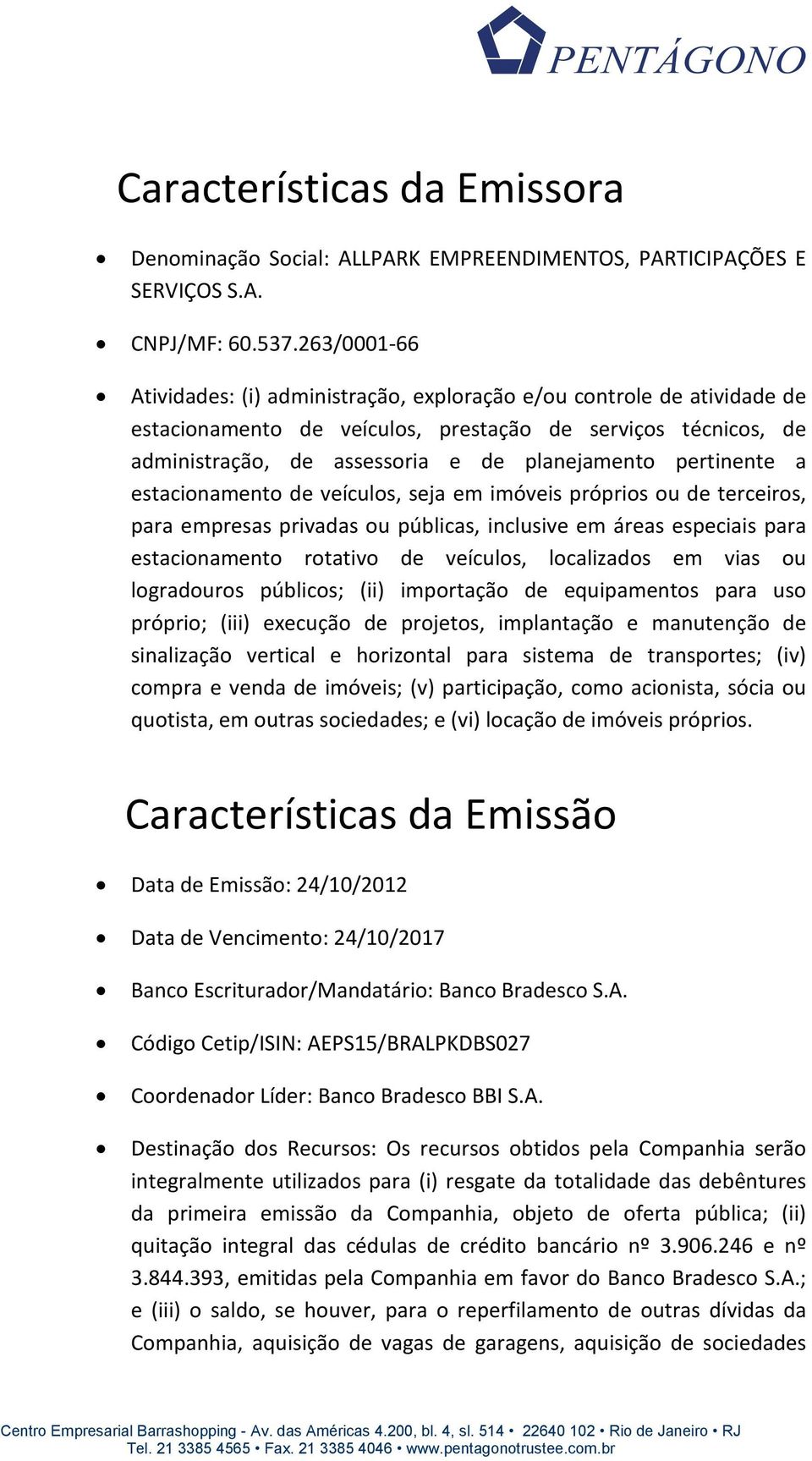 pertinente a estacionamento de veículos, seja em imóveis próprios ou de terceiros, para empresas privadas ou públicas, inclusive em áreas especiais para estacionamento rotativo de veículos,