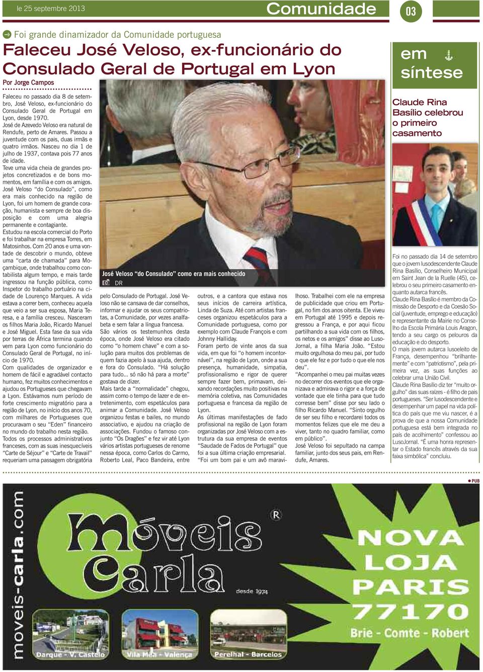 Passou a juventude com os pais, duas irmãs e quatro irmãos. Nasceu no dia 1 de julho de 1937, contava pois 77 anos de idade.