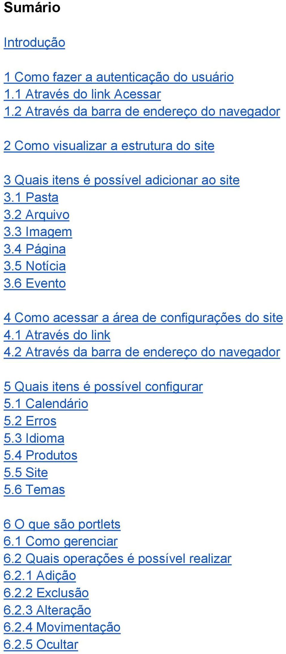 4 Página 3.5 Notícia 3.6 Evento 4 Como acessar a área de configurações do site 4.1 Através do link 4.