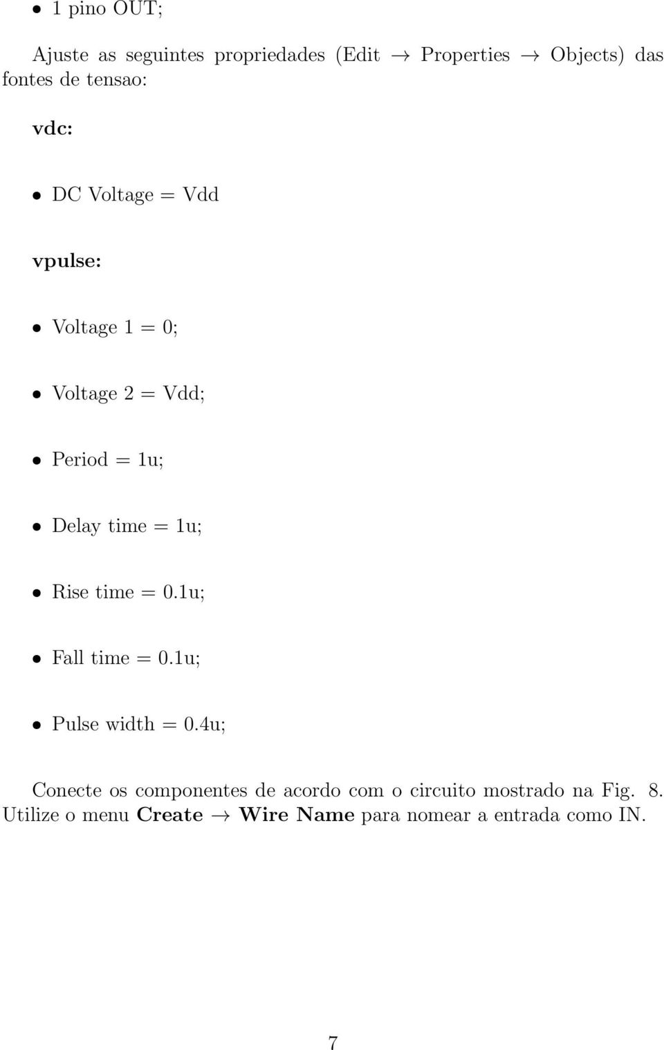 1u; ˆ Rise time = 0.1u; ˆ Fall time = 0.1u; ˆ Pulse width = 0.