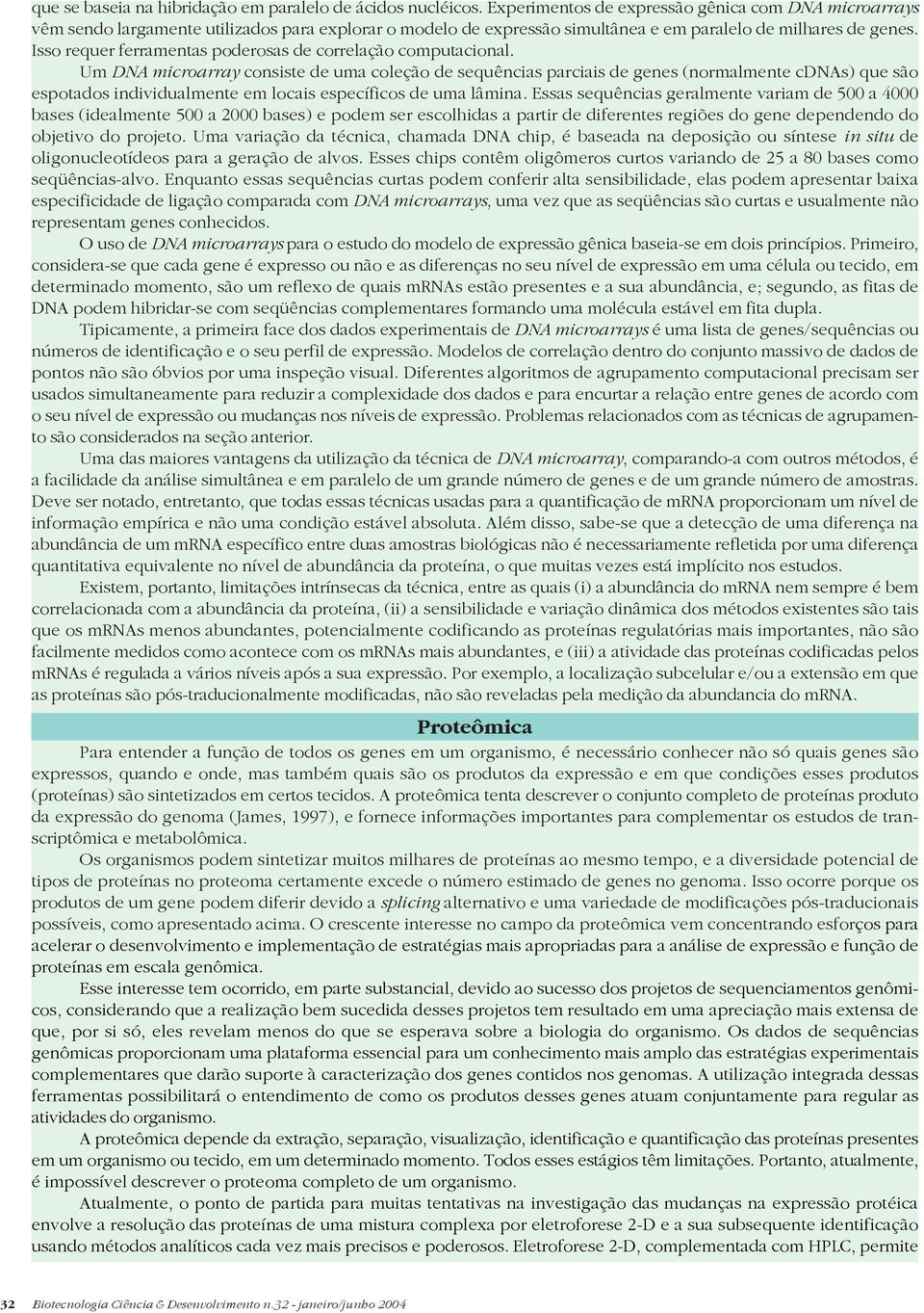 Isso requer ferramentas poderosas de correlação computacional.