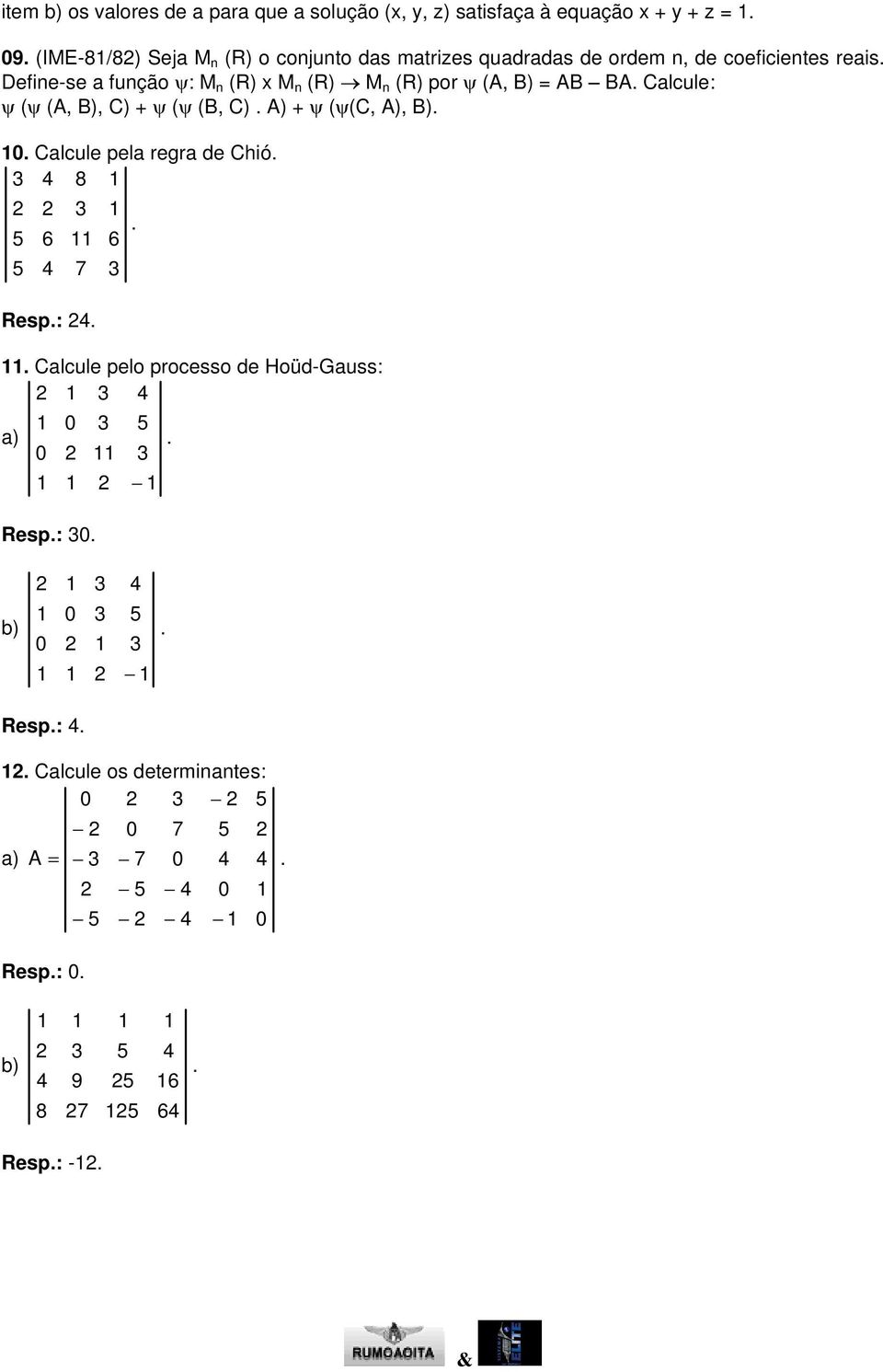 BA Clcule: ( (A, B), C) + ( (B, C) A) + ( (C, A), B) Clcule pel regr de Chió 8 6 7 Resp: 6 Clcule