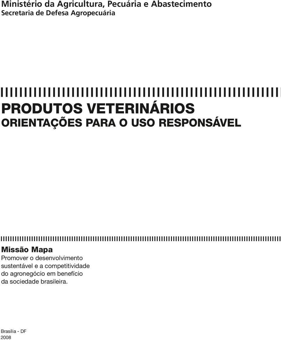 RESPONSÁVEL Missão Mapa Promover o desenvolvimento sustentável e a