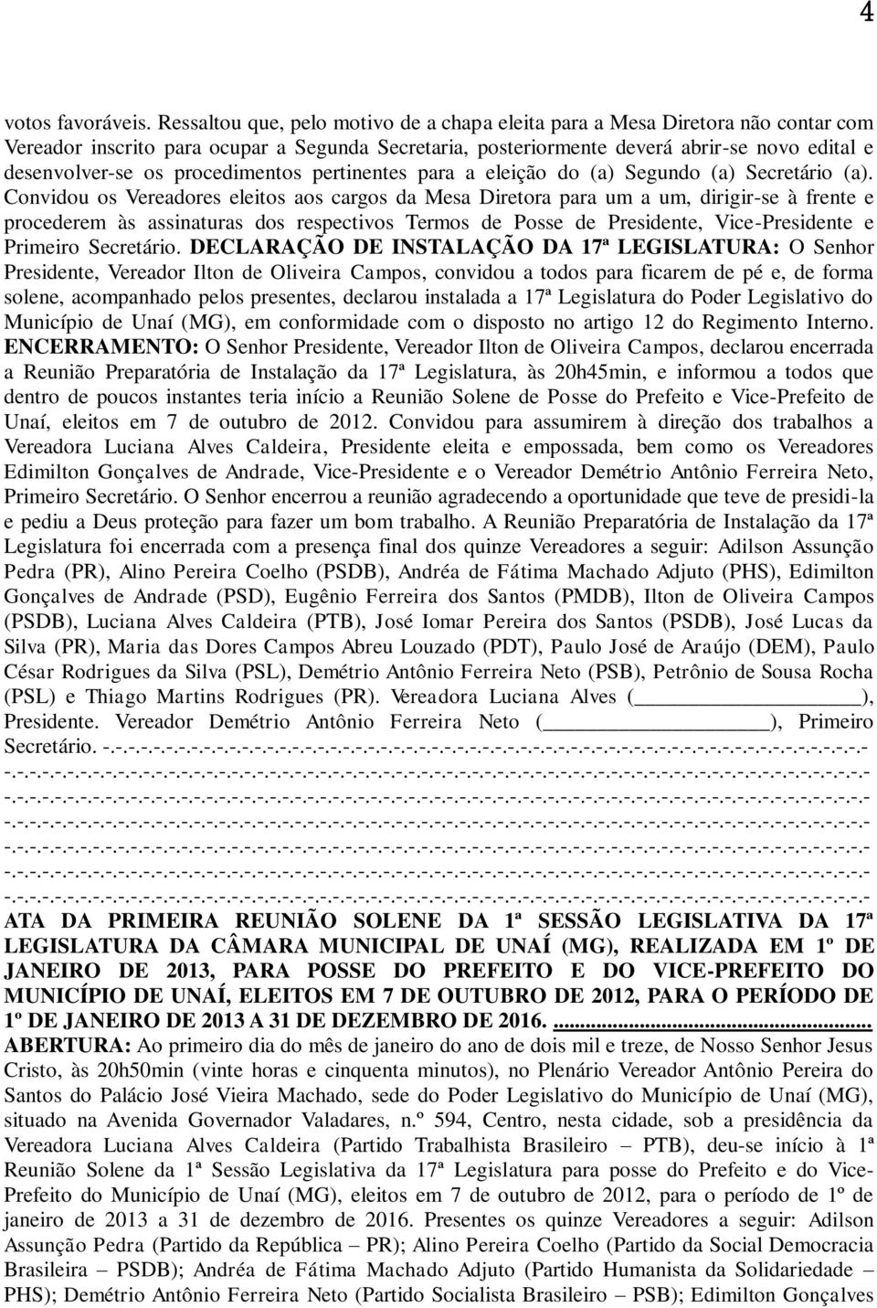 procedimentos pertinentes para a eleição do (a) Segundo (a) Secretário (a).