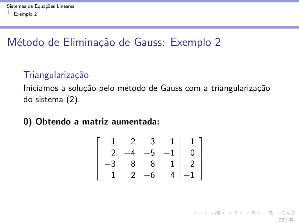 Gauss com a triangularização do sistema (2).
