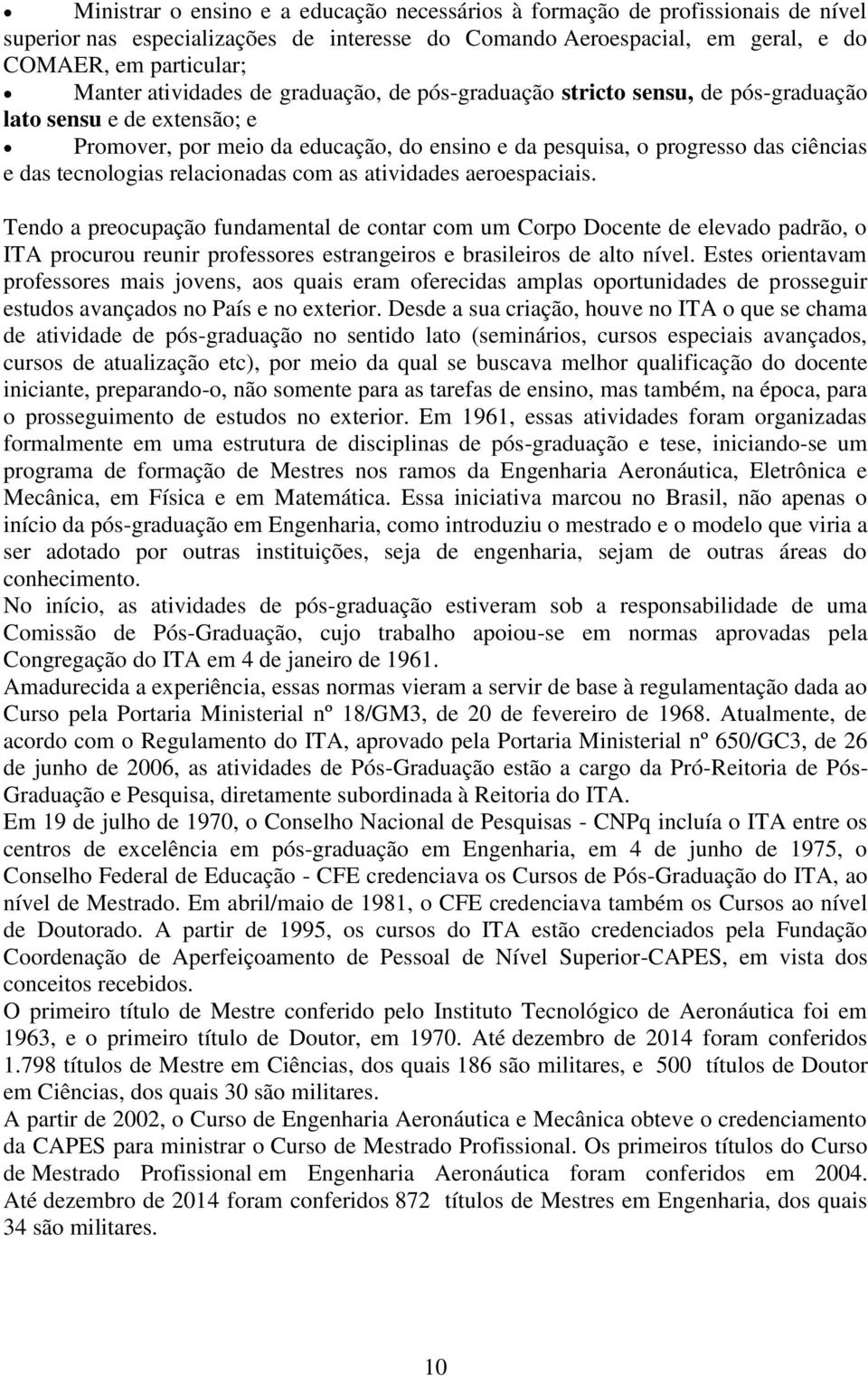 tecnologias relacionadas com as atividades aeroespaciais.