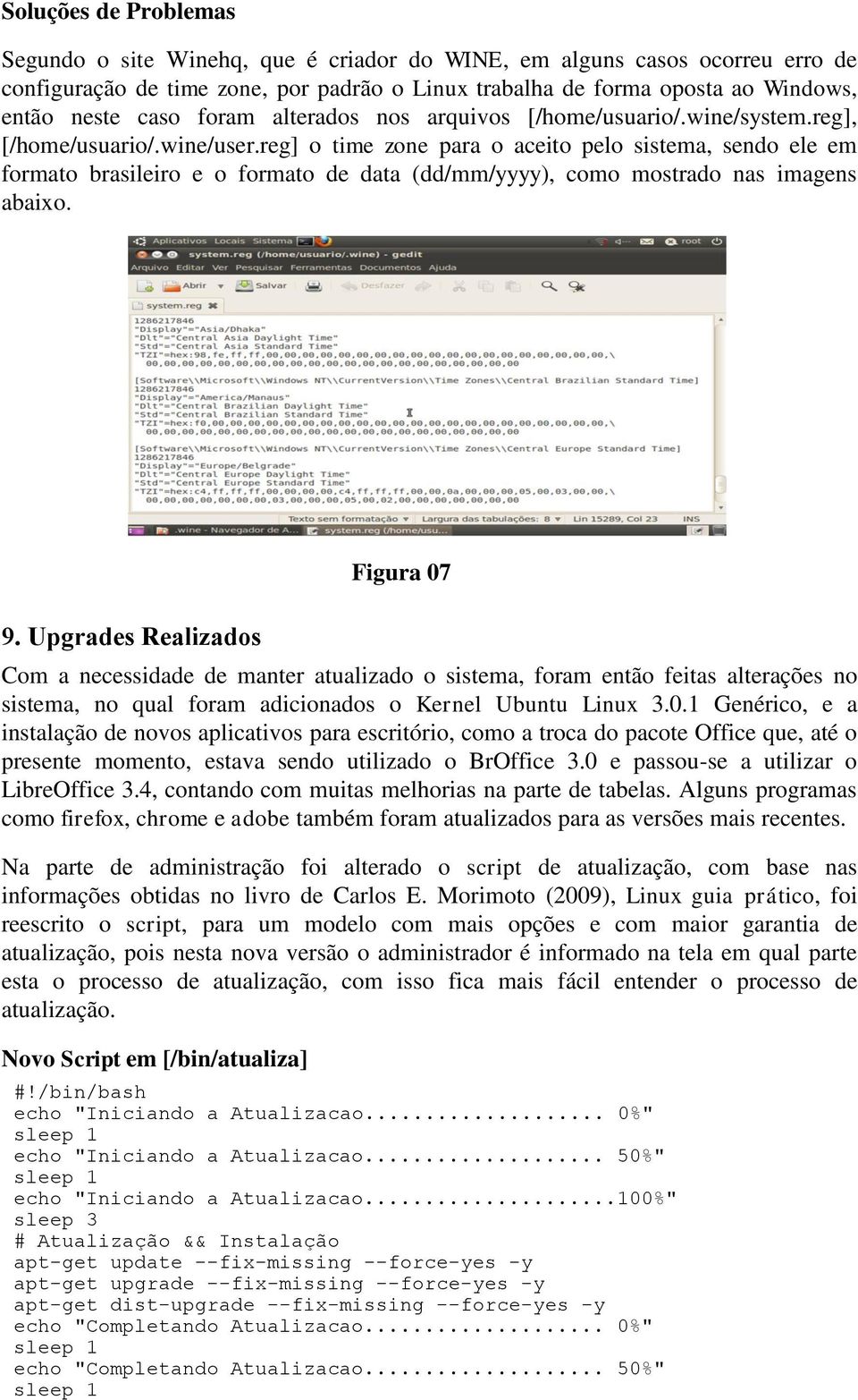 reg] o time zone para o aceito pelo sistema, sendo ele em formato brasileiro e o formato de data (dd/mm/yyyy), como mostrado nas imagens abaixo. 9.