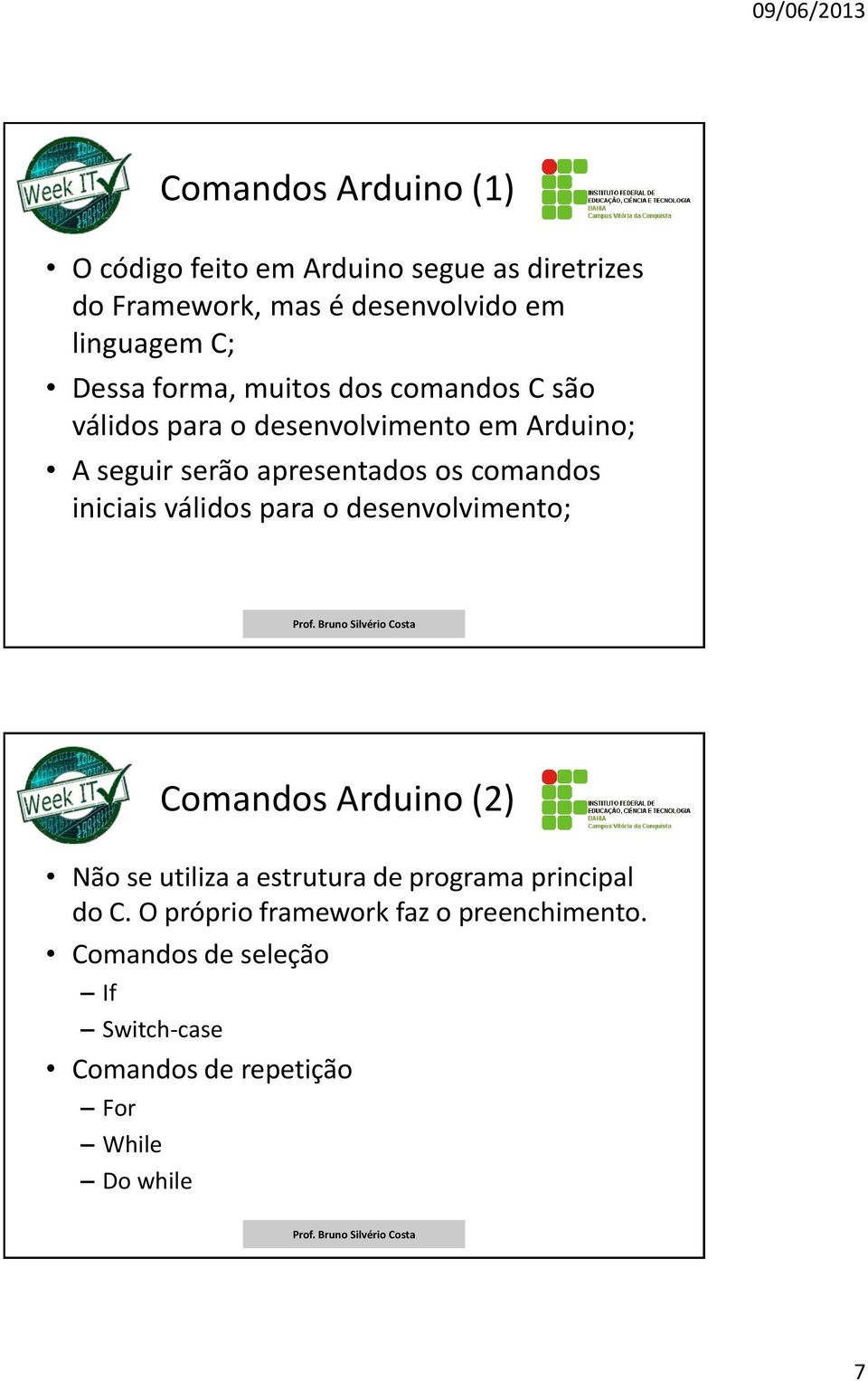 comandos iniciais válidos para o desenvolvimento; Comandos Arduino (2) Não se utiliza a estrutura de programa