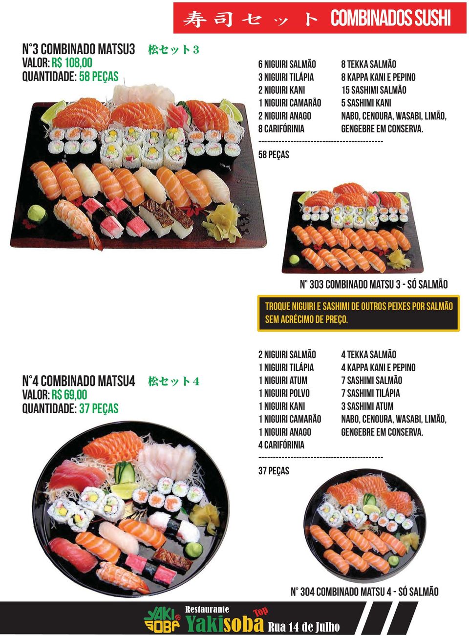 N 303 combinado matsu 3 - só salmão troque Niguiri e sashimi de outros peixes por salmão sem acrécimo de preço.