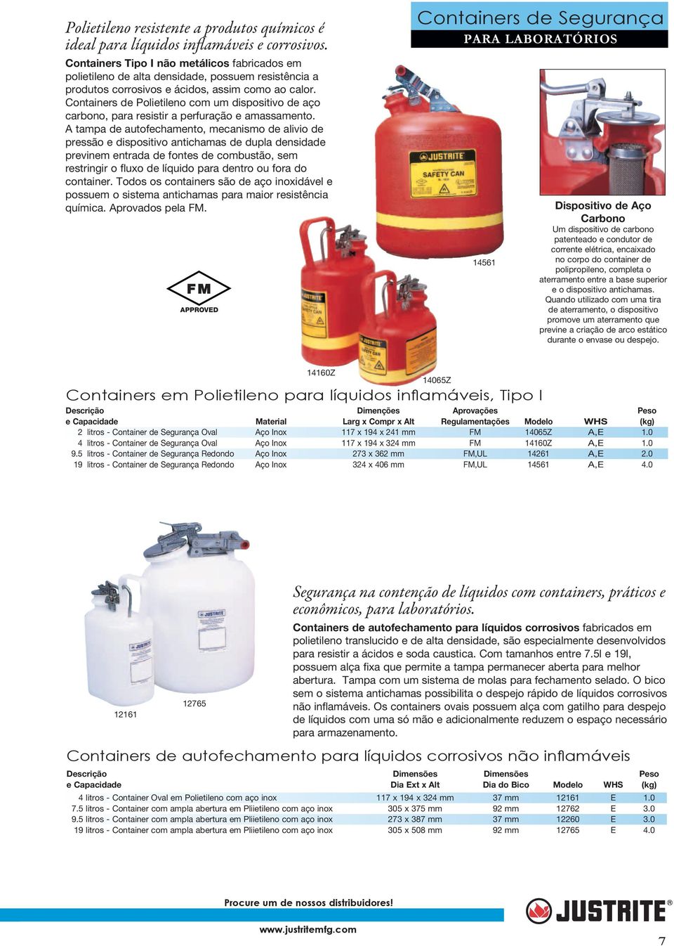 Containers de Polietileno com um dispositivo de aço carbono, para resistir a perfuração e amassamento.