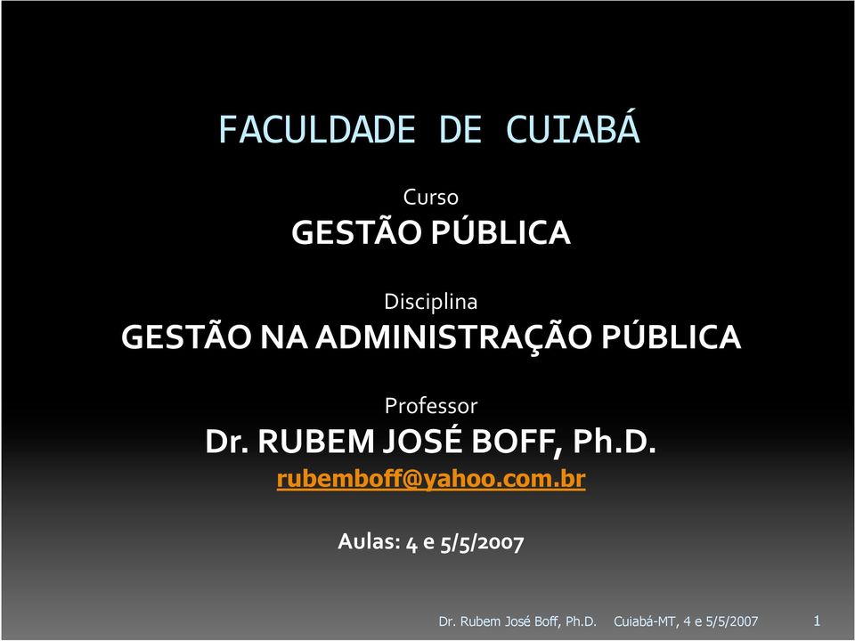 RUBEM JOSÉ BOFF, Ph.D. rubemboff@yahoo.com.