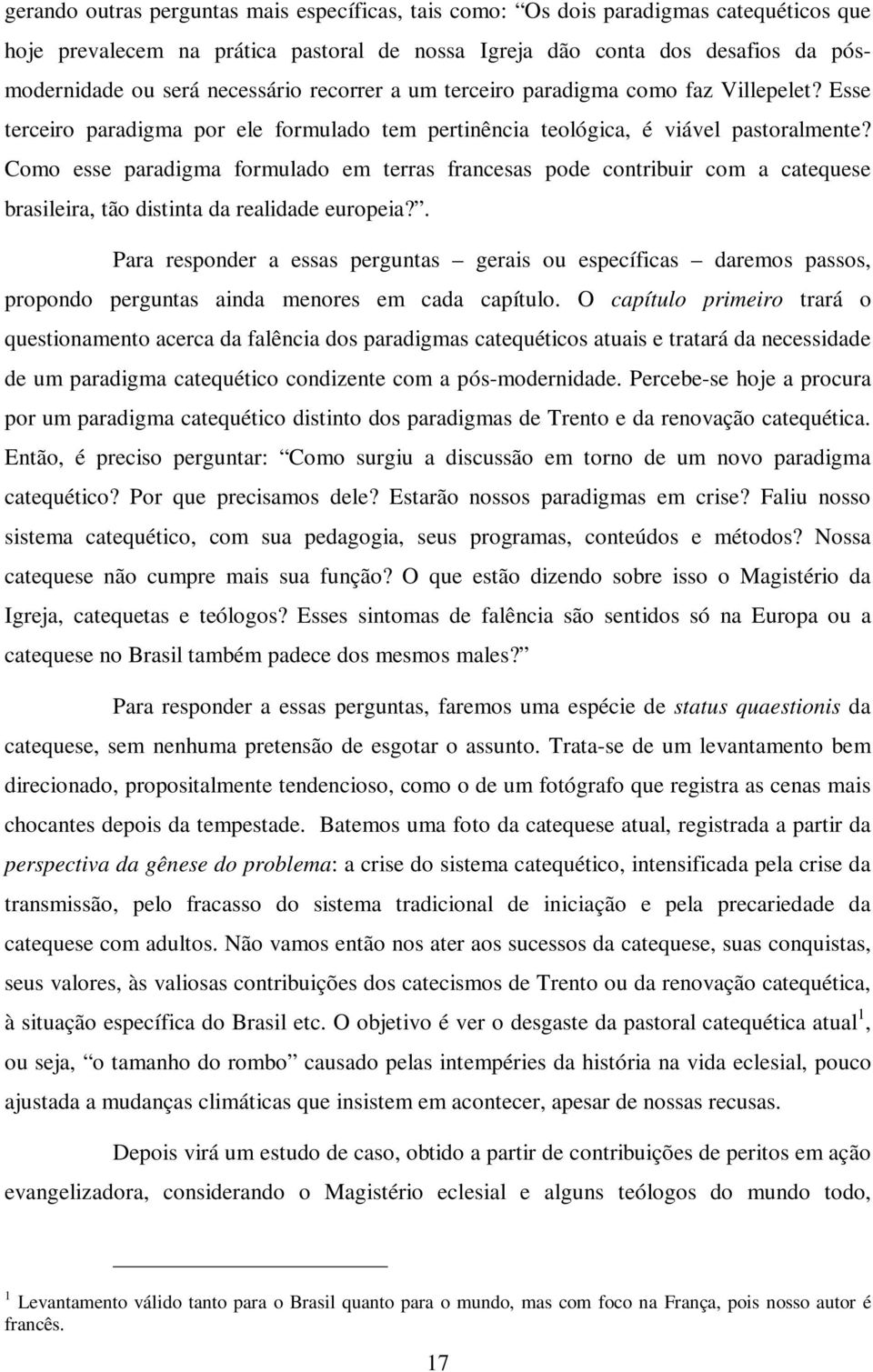 Como esse paradigma formulado em terras francesas pode contribuir com a catequese brasileira, tão distinta da realidade europeia?