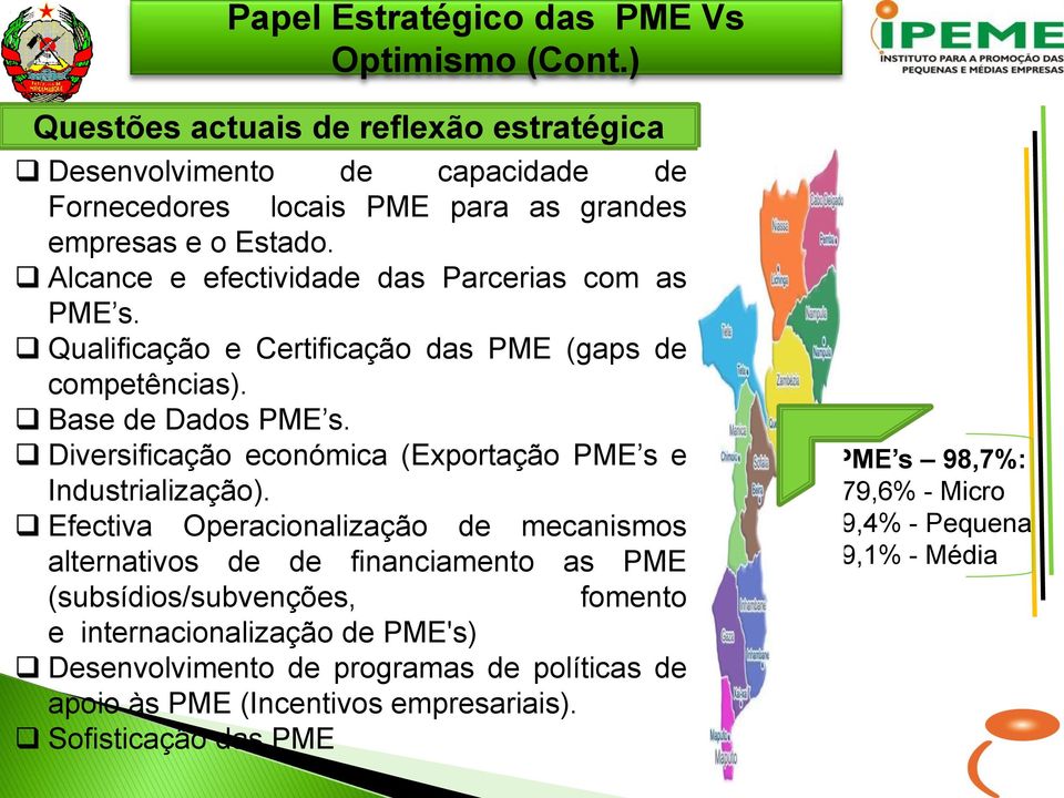 Alcance e efectividade das Parcerias com as. Qualificação e Certificação das PME (gaps de competências). Base de Dados.