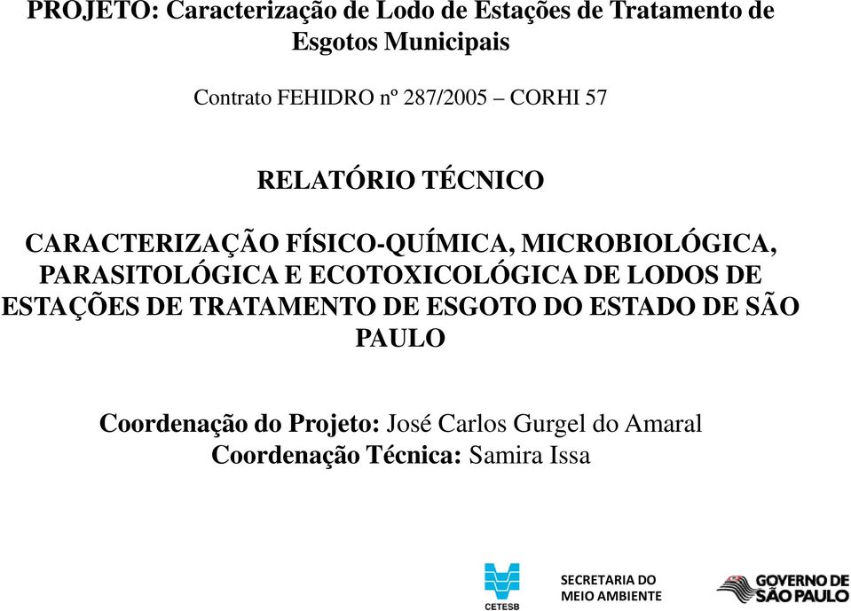 MICROBIOLÓGICA, PARASITOLÓGICA E ECOTOXICOLÓGICA DE LODOS DE ESTAÇÕES DE TRATAMENTO DE