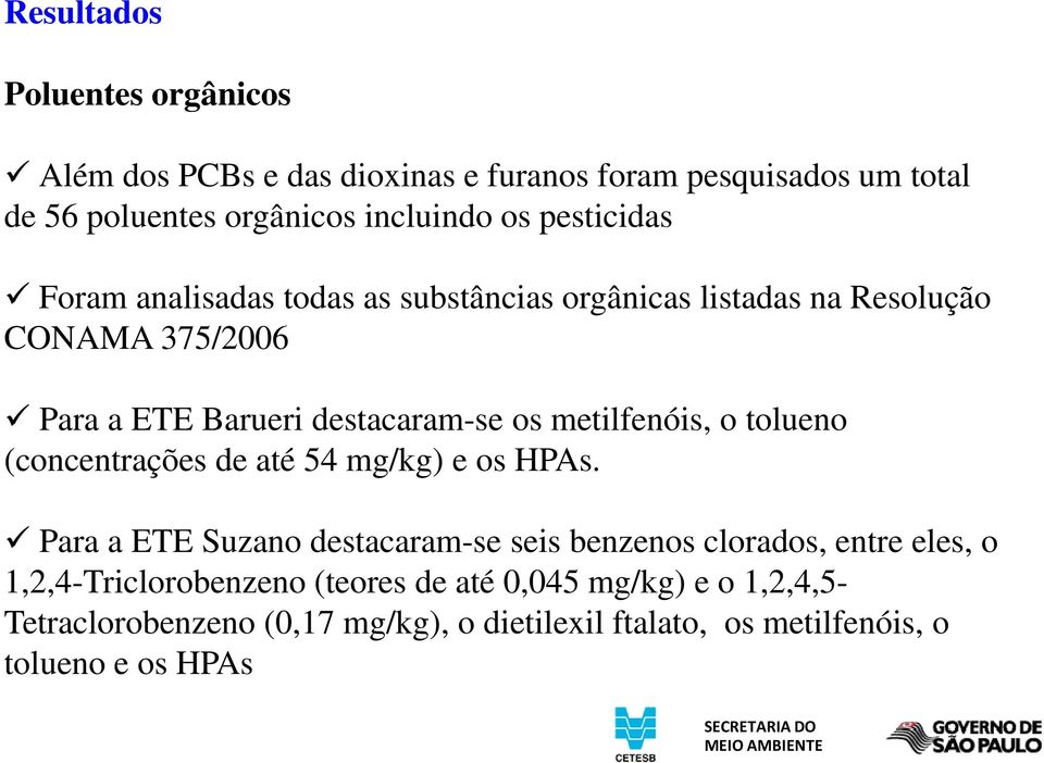 tolueno (concentrações de até 54 mg/kg) e os HPAs.