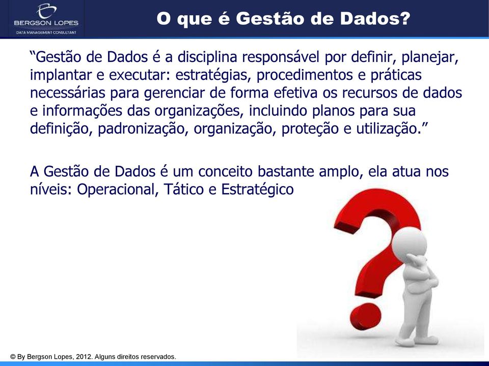 procedimentos e práticas necessárias para gerenciar de forma efetiva os recursos de dados e informações das