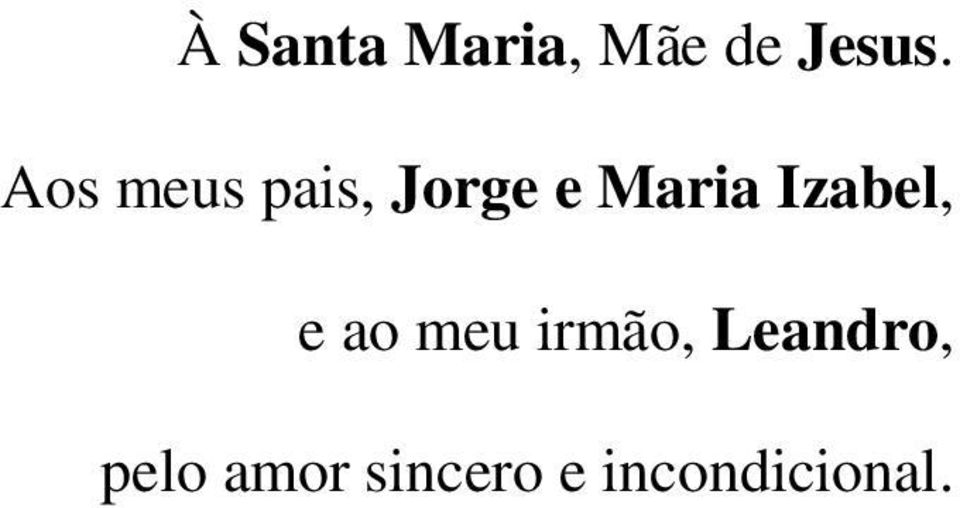 Izabel, e ao meu irmão,