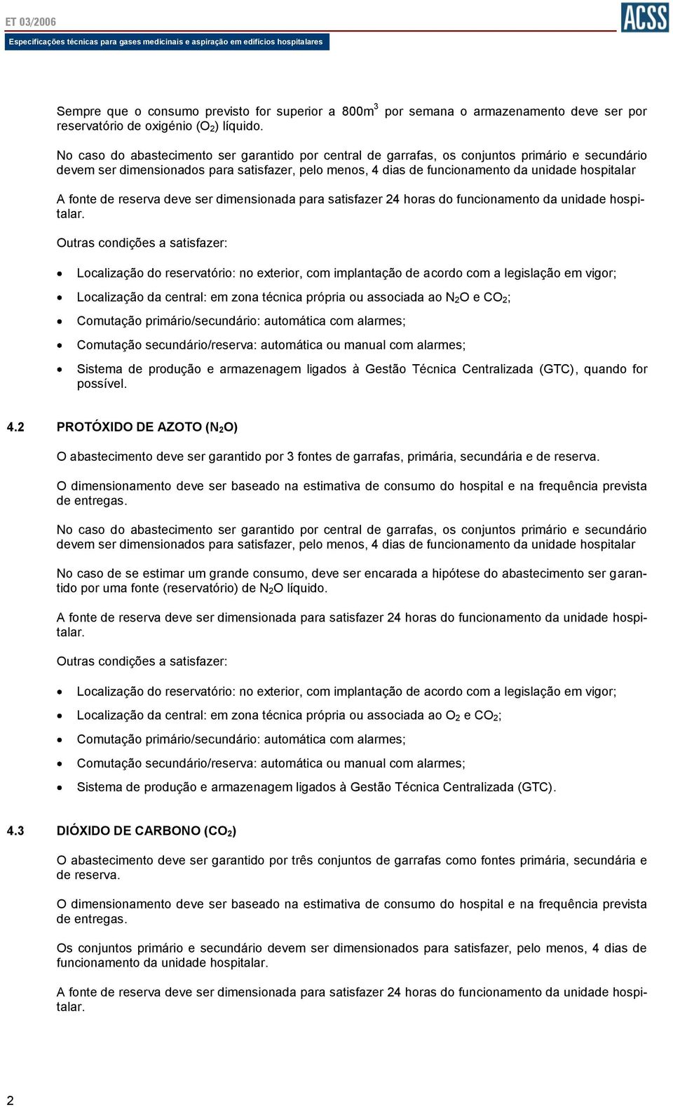 fonte de reserva deve ser dimensionada para satisfazer 24 horas do funcionamento da unidade hospitalar.