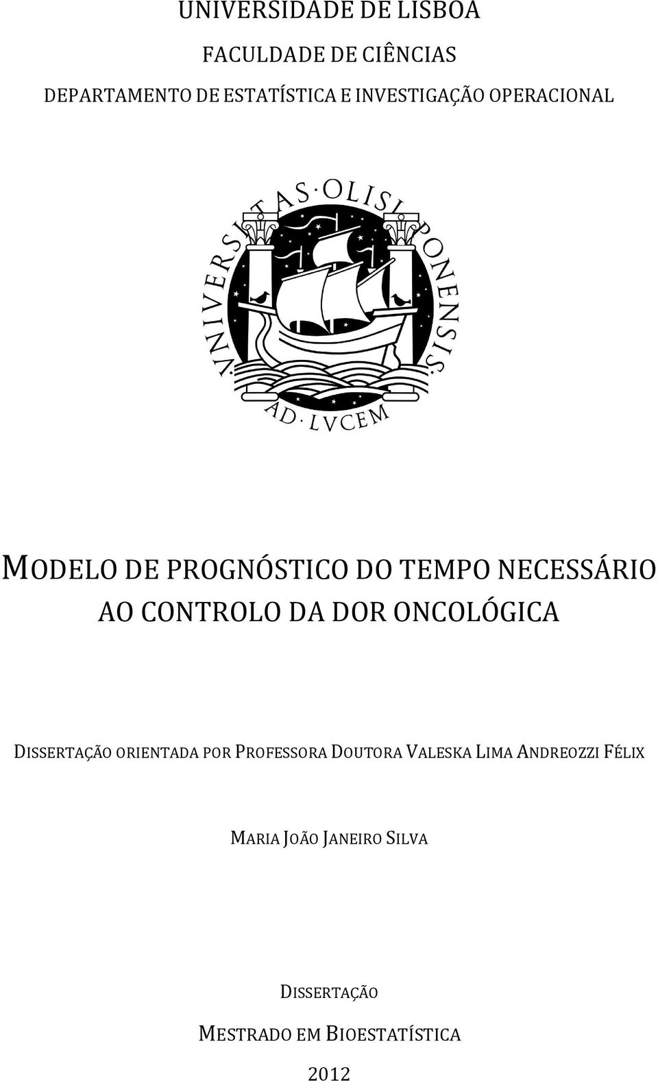 CONTROLO DA DOR ONCOLÓGICA DISSERTAÇÃO ORIENTADA POR PROFESSORA DOUTORA