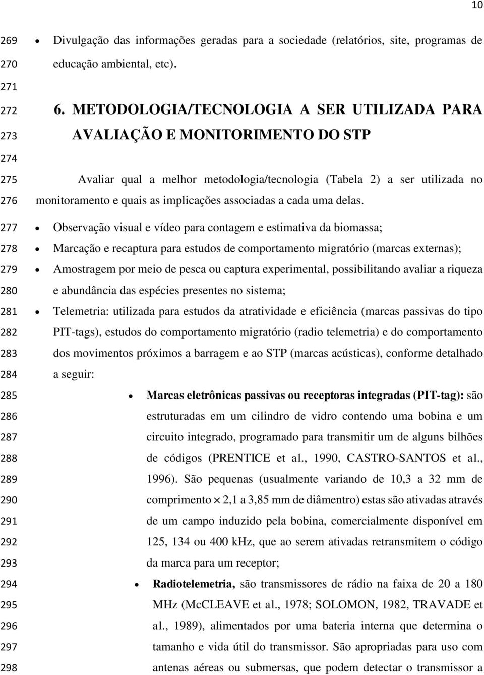 implicações associadas a cada uma delas.