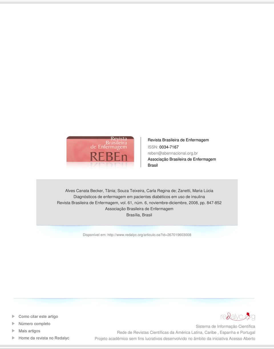 insulina Revista Brasileira de Enfermagem, vol. 61, núm. 6, noviembre-diciembre, 2008, pp. 847-852 Associação Brasileira de Enfermagem Brasília, Brasil Disponível em: http://www.redalyc.