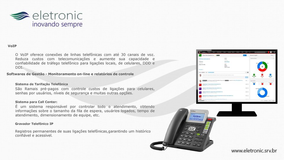 Softwares de Gestão - Monitoramento on-line e relatórios de controle Sistema de Tarifação Telefônica São Ramais pré-pagos com controle custos de ligações para celulares, senhas por usuários, níveis