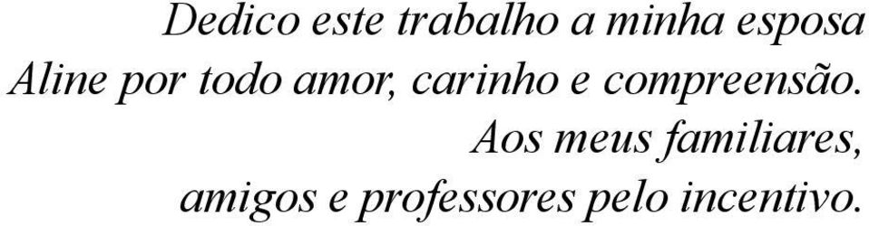 carinho e compreensão.