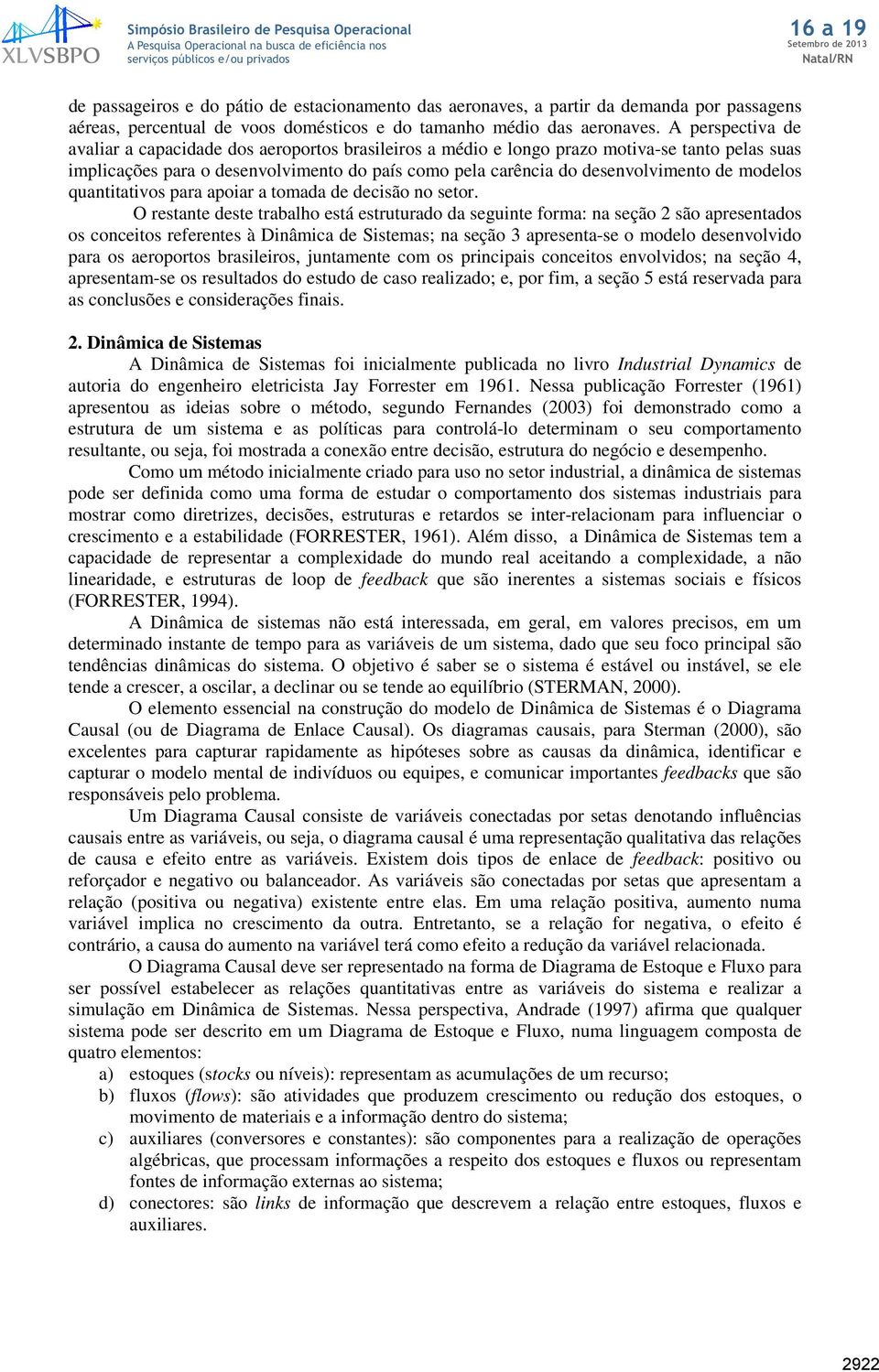 modelos quantitativos para apoiar a tomada de decisão no setor.