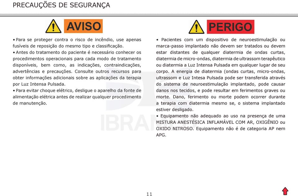 Consulte outros recursos para obter informações adicionais sobre as aplicações da terapia por Luz Intensa Pulsada.