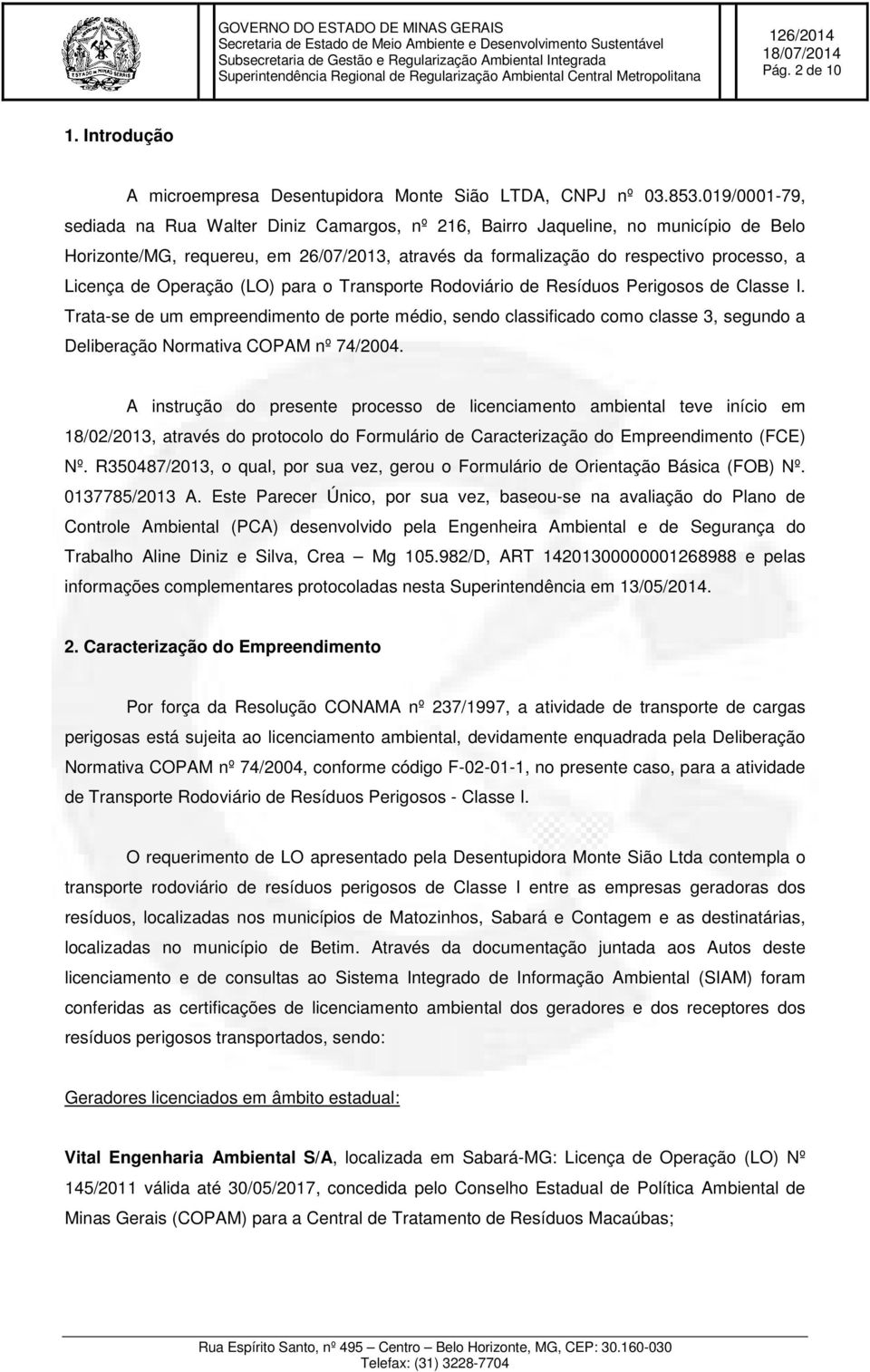 Operação (LO) para o Transporte Rodoviário de Resíduos Perigosos de Classe I.