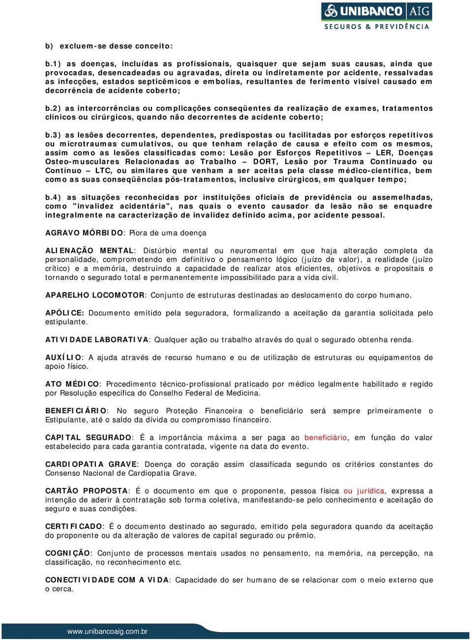 septicêmicos e embolias, resultantes de ferimento visível causado em decorrência de acidente coberto; b.