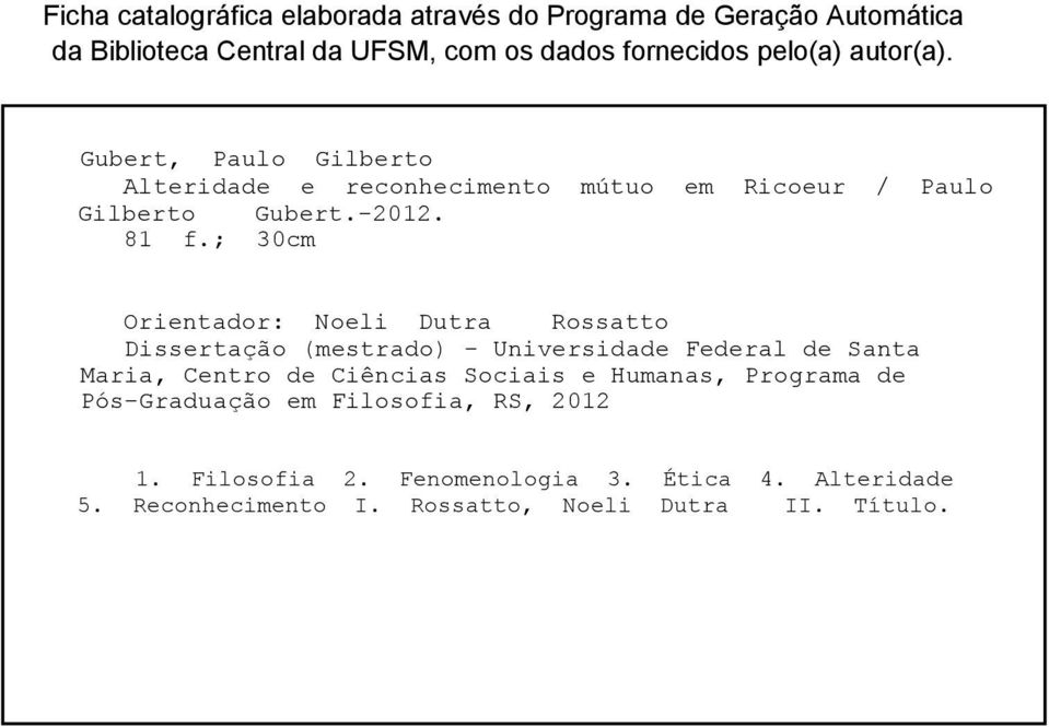 ; 30cm e reconhecimento mútuo em Ricoeur / Paulo Gilberto Gubert.-2012. 81 f.