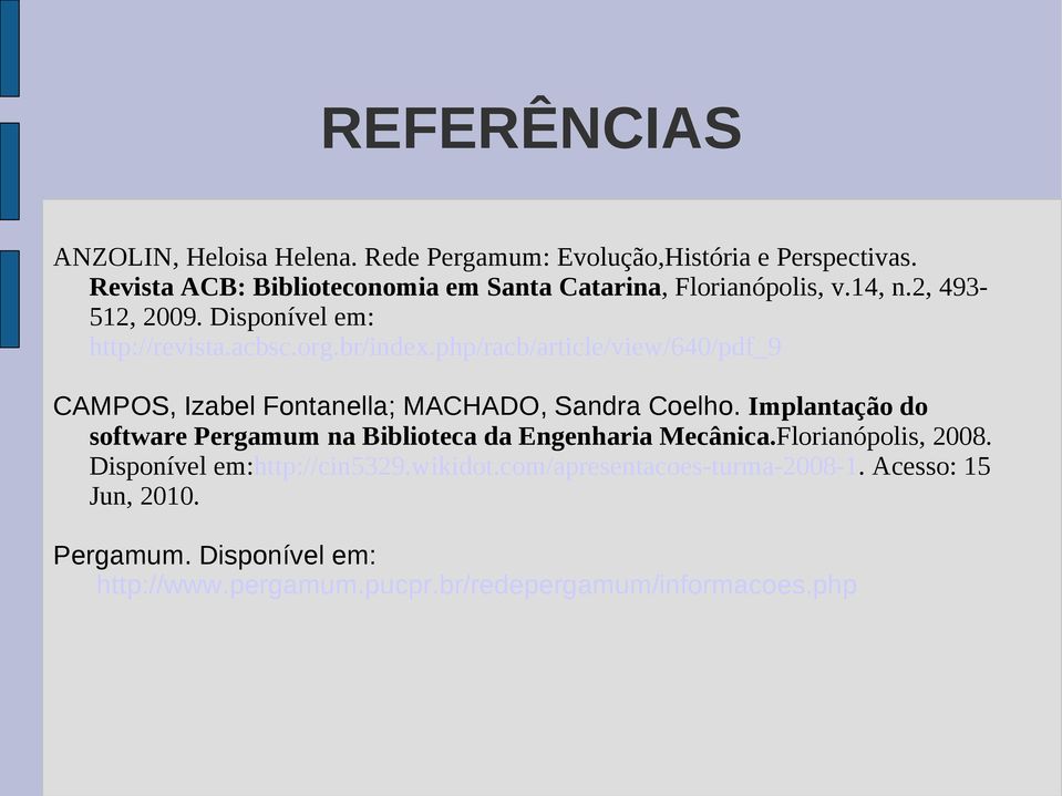 php/racb/article/view/640/pdf_9 CAMPOS, Izabel Fontanella; MACHADO, Sandra Coelho.