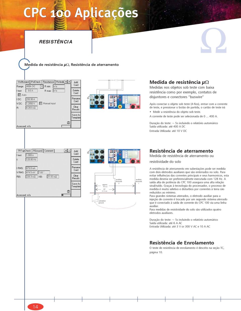 teste. A corrente de teste pode ser selecionada de 0... 400 A.