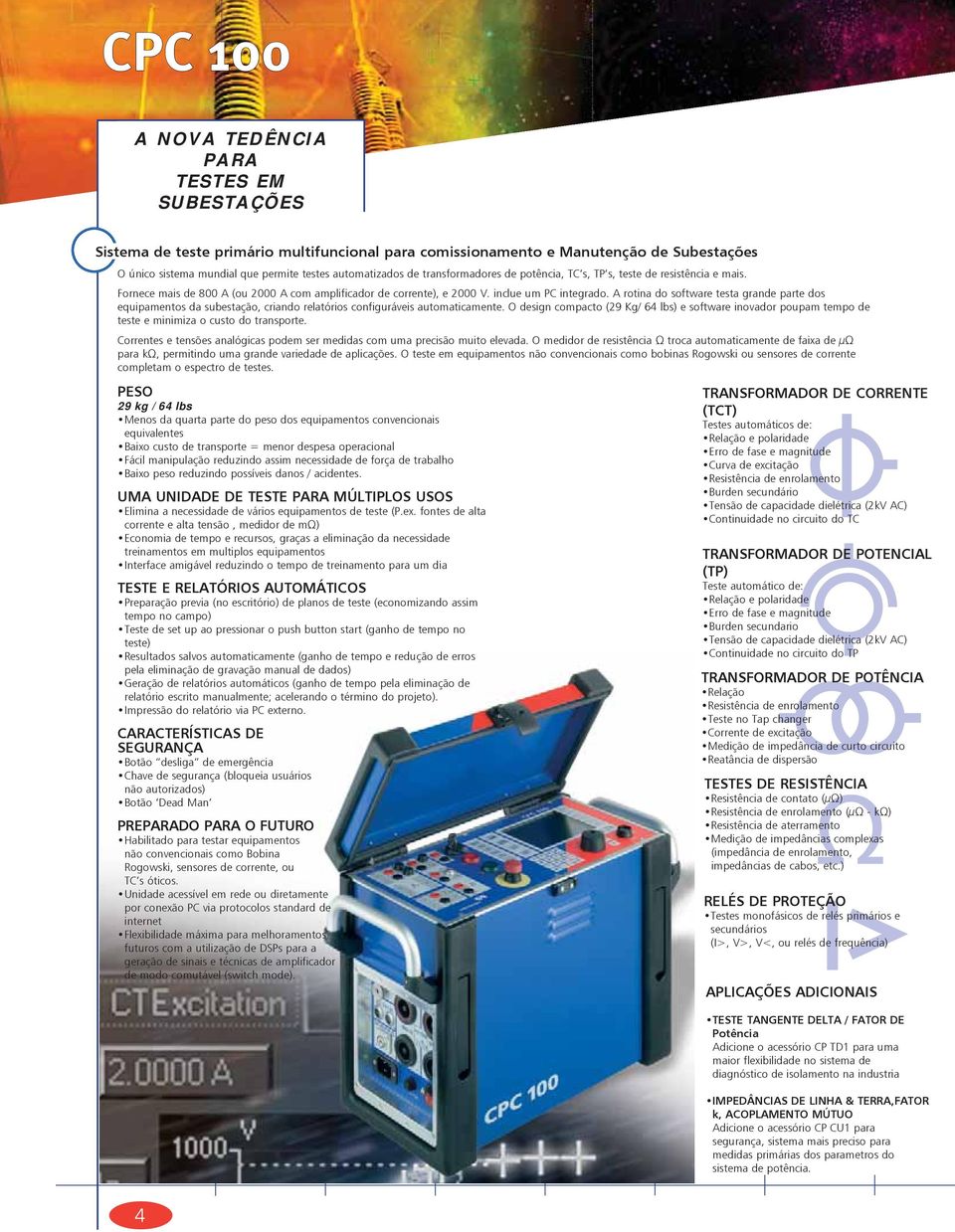 A rotina do software testa grande parte dos equipamentos da subestação, criando relatórios configuráveis automaticamente.