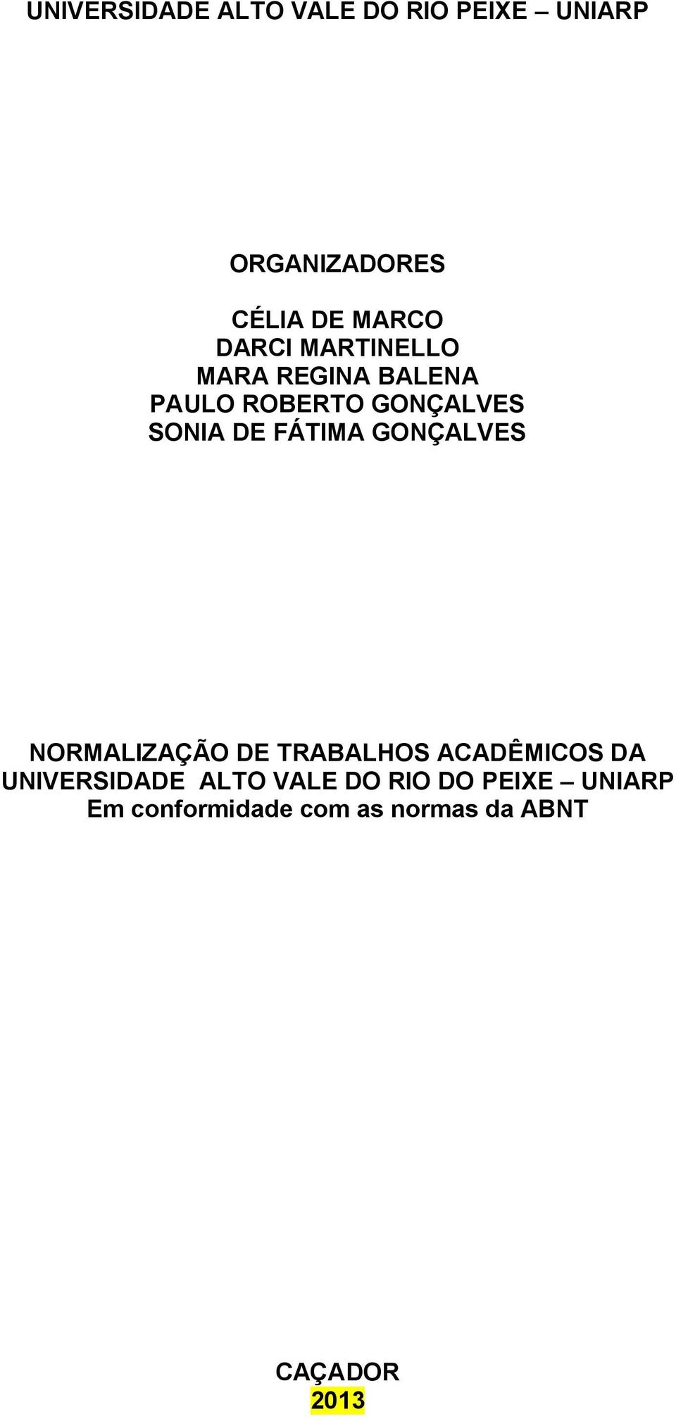 FÁTIMA GONÇALVES NORMALIZAÇÃO DE TRABALHOS ACADÊMICOS DA UNIVERSIDADE