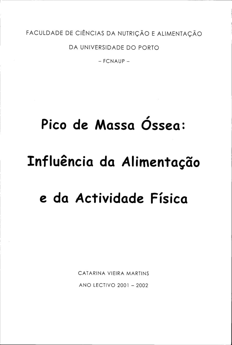 Óssea: Influência da Alimentação e da Actividade