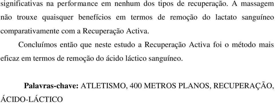 comparativamente com a Recuperação Activa.